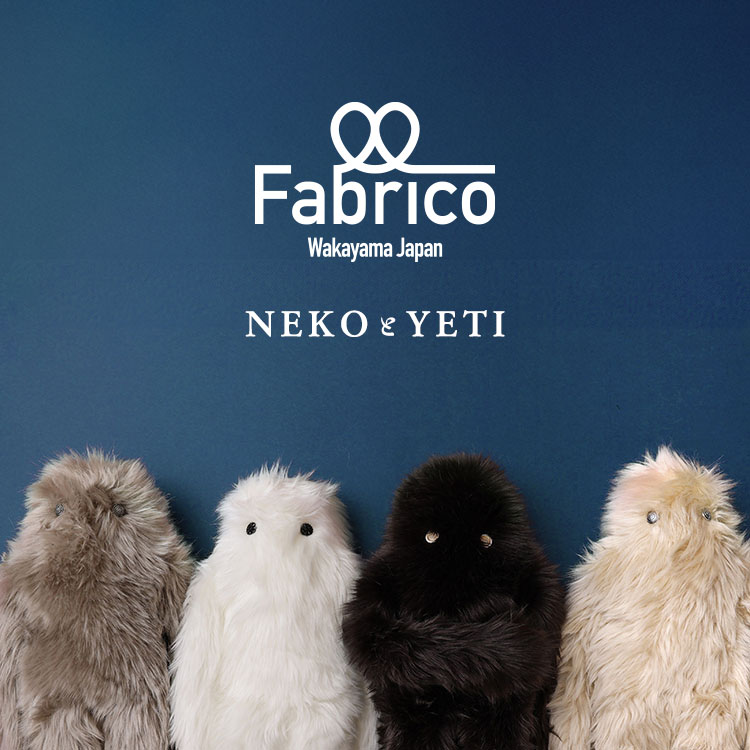 Fabrico NEKOとYETI特集